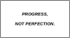 24-08-26-progress-not-perfection.png